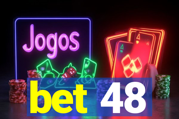 bet 48